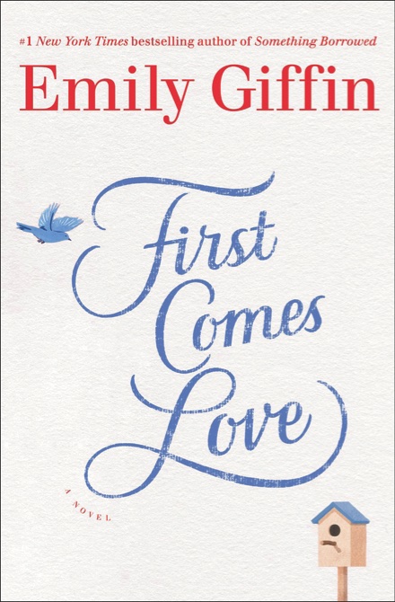 emily giffin books first comes love